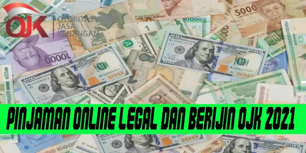 Pinjaman Online Legal dan Berijin OJK 2021